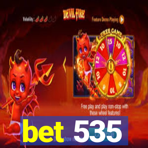 bet 535